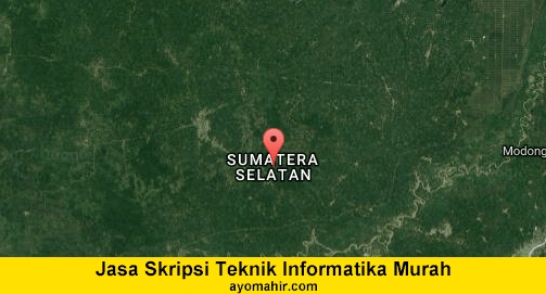 Jasa Pembuatan Skripsi Teknik Informatika Sumatera selatan