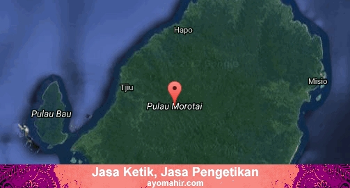 Jasa Ketik, Jasa Pengetikan Murah Pulau Morotai