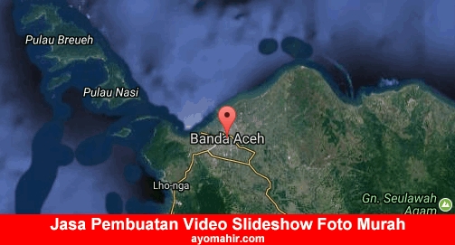 Jasa Pembuatan Video Slideshow Foto Murah Kota Banda Aceh