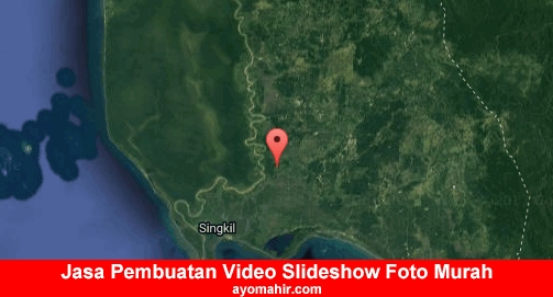 Jasa Pembuatan Video Slideshow Foto Murah Aceh Singkil
