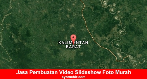 Jasa Pembuatan Video Slideshow Foto Murah Kalimantan Barat