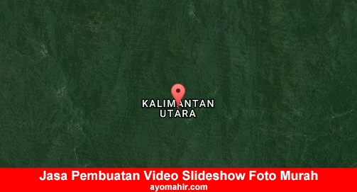 Jasa Pembuatan Video Slideshow Foto Murah Kalimantan Utara