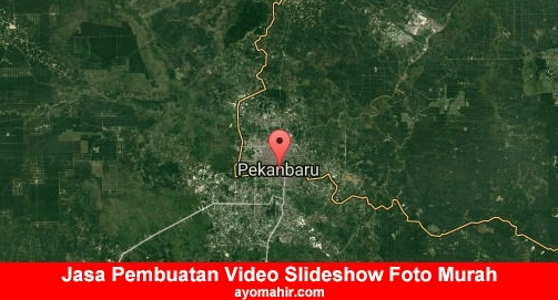 Jasa Pembuatan Video Slideshow Foto Murah Kota Pekanbaru