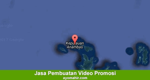 Jasa Pembuatan Video Promosi Murah Kepulauan Anambas