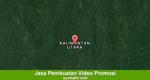 Jasa Pembuatan Video Promosi Murah Kalimantan Utara