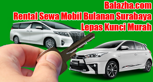 Balazha.com Rental Sewa Mobil Bulanan Surabaya Lepas Kunci Murah